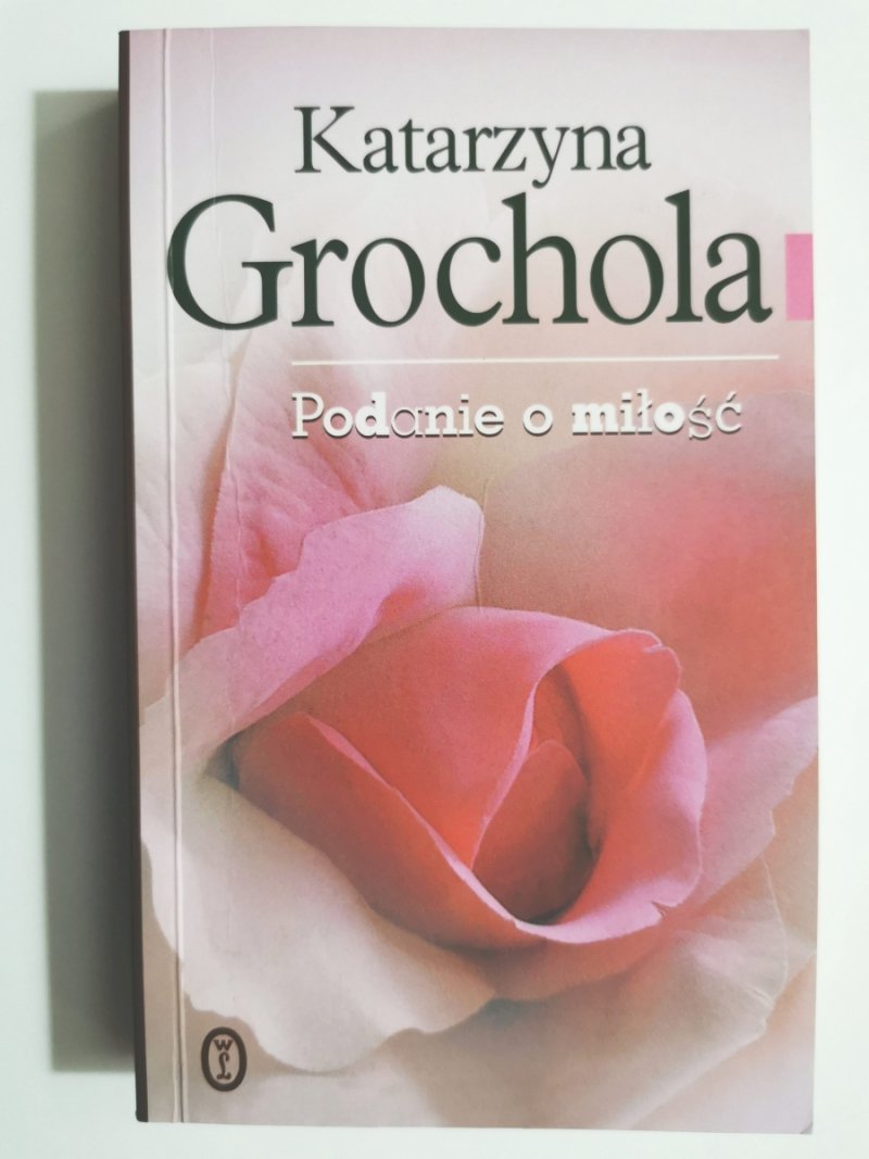 PODANIE O MIŁOŚCI - Katarzyna Grochola