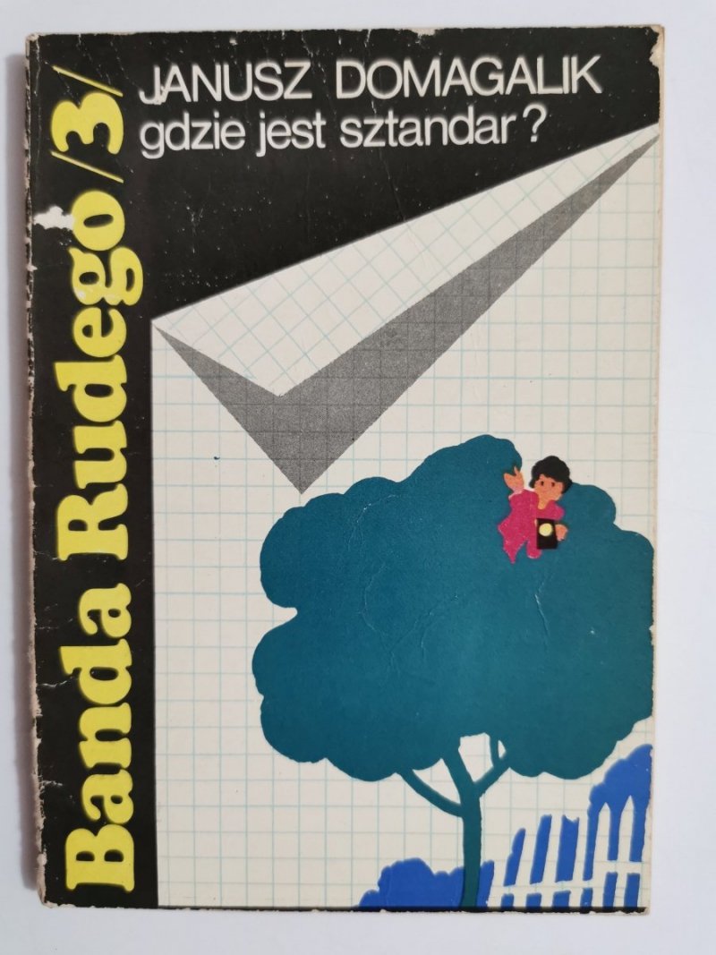 BANDA RUDEGO TOM 3 GDZIE JEST SZTANDAR? - Janusz Domagalik 1976