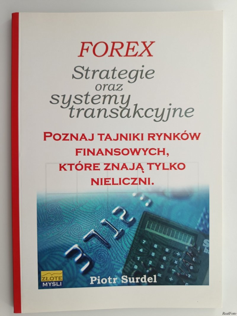 FOREX STRATEGIE ORAZ SYSTEMY TRANSAKCYJNE - Piotr Surdel