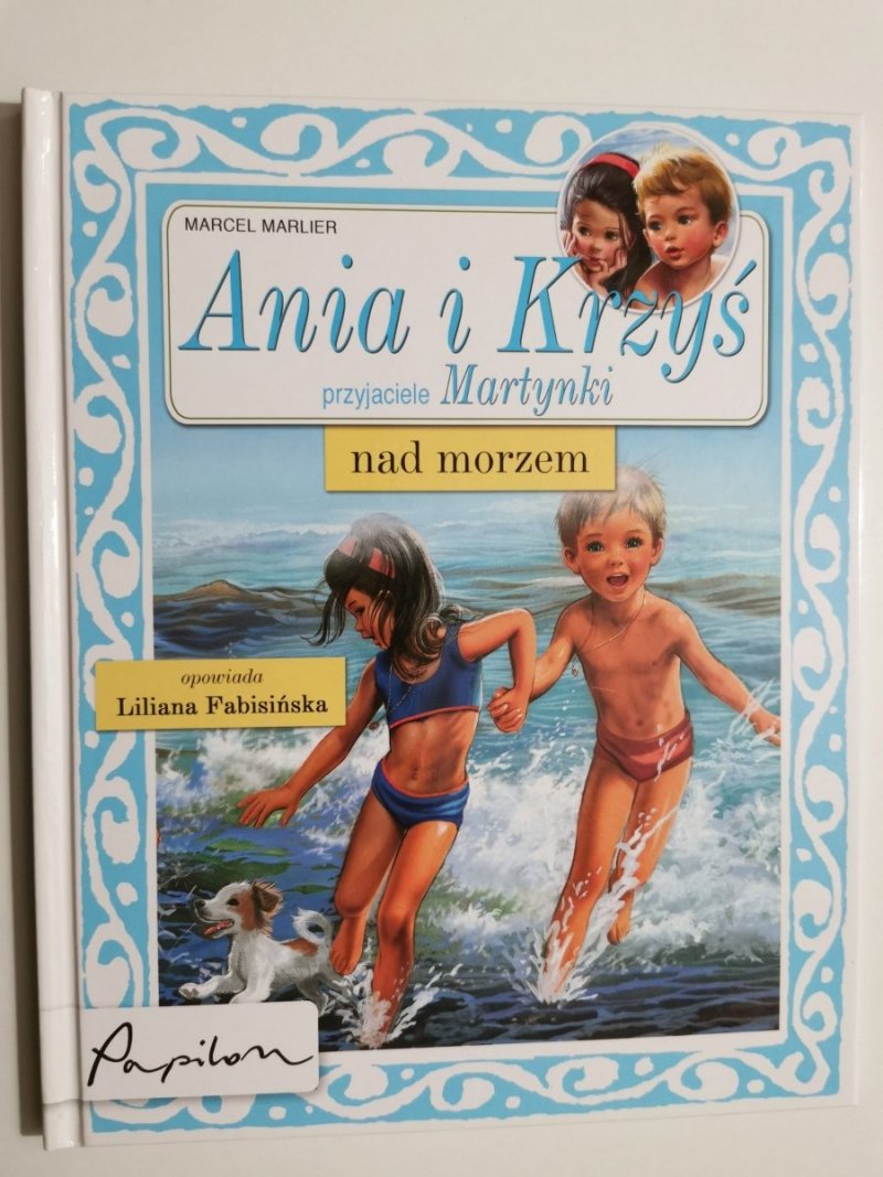 ANIA I KRZYŚ PRZYJACIELE MARTYNKI NAD MORZEM - Marcel Marlier