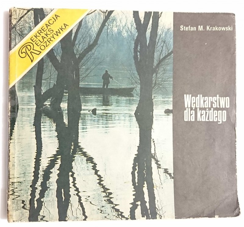 WĘDKARSTWO DLA KAŻDEGO - Stefan M. Krakowski 1988