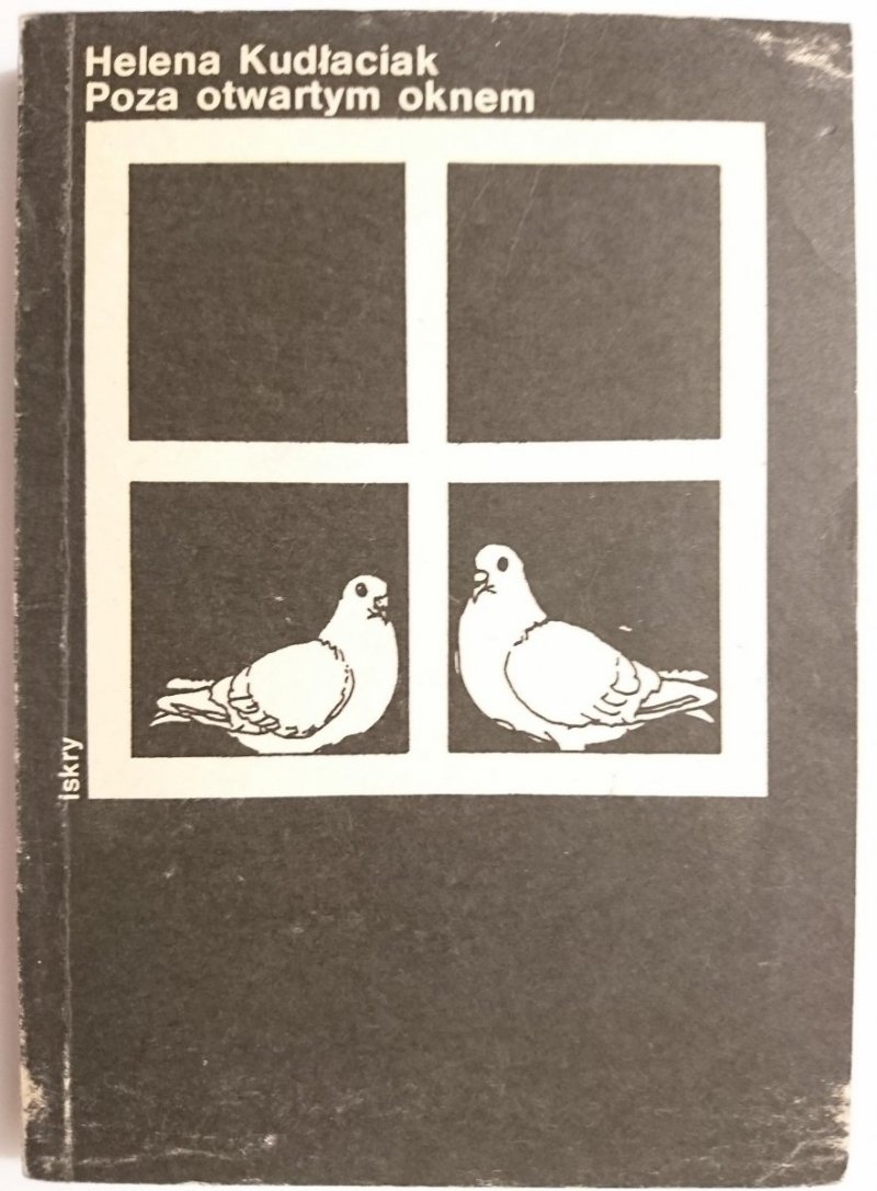 POZA OTWARTYM OKNEM - Helena Kudłacik 1985