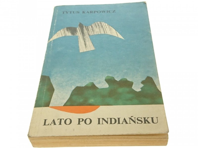 LATO PO INDIAŃSKU - Tytus Karpowicz 1979