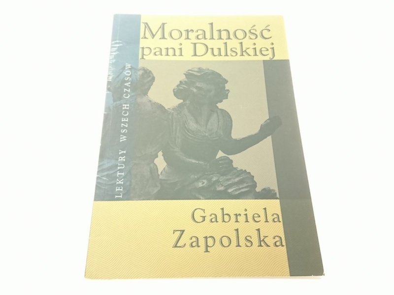 MORALNOŚĆ PANI DULSKIEJ - Gabriela Zapolska (2005)