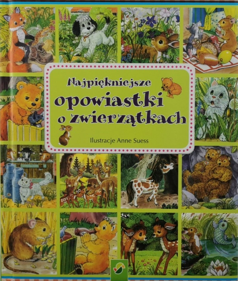 NAJPIĘKNIEJSZE OPOWIASTKI O ZWIERZĄTKACH - Ingrid Pabst