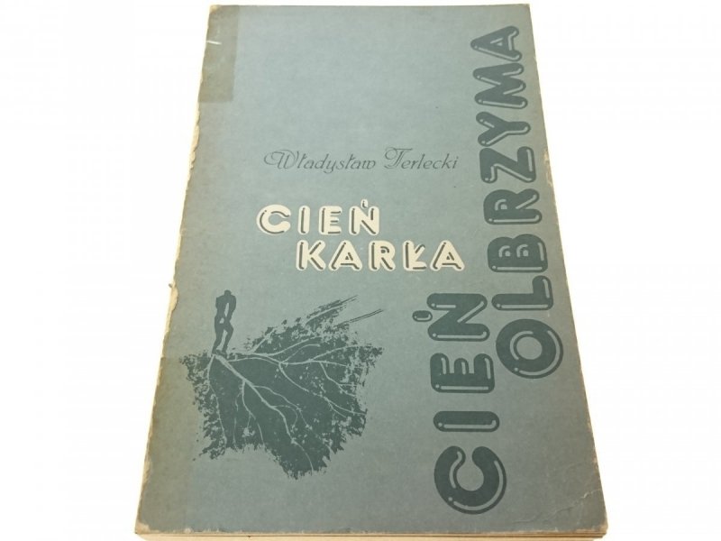 CIEŃ KARŁA, CIEŃ OLBRZYMA - W. Terlecki (1985)