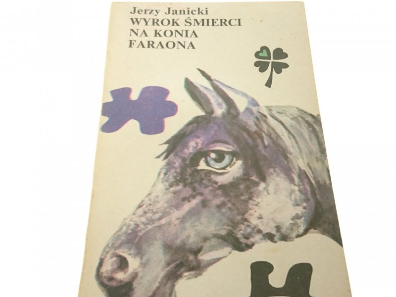 WYROK ŚMIERCI NA KONIA FARAONA - J. Janicki (1981)