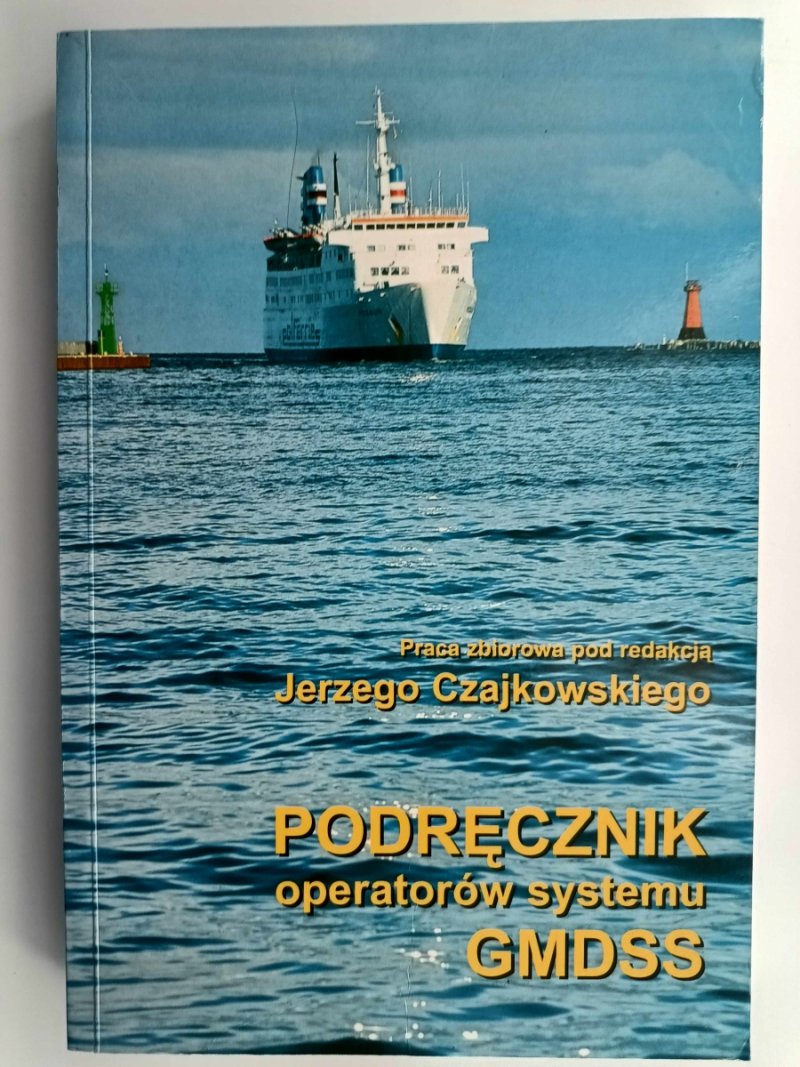 PODRĘCZNIK OPERATORÓW SYSTEMU GMDSS - Jerzego Czajkowskiego