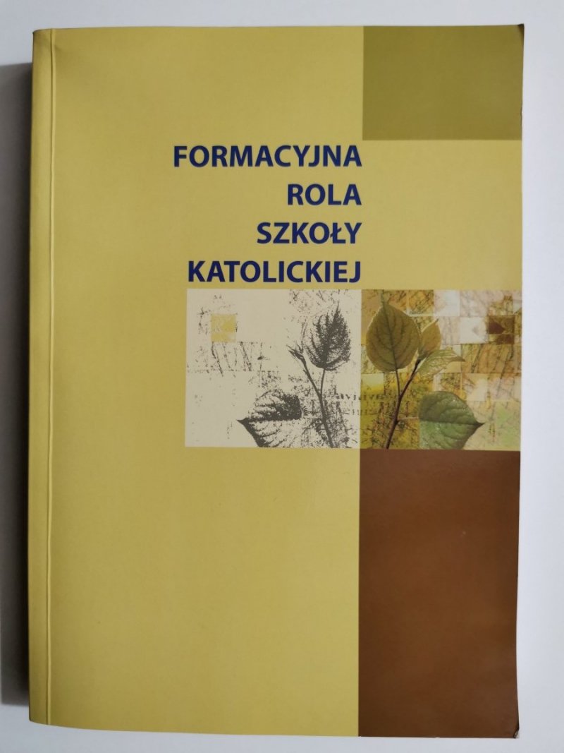 FORMACYJNA ROLA SZKOŁY KATOLICKIEJ - red. ks. Wojciech Cichosz 