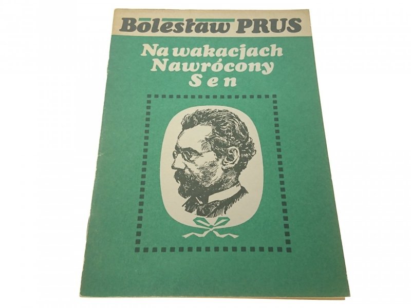 NA WAKACJACH; NAWRÓCONY SEN - Bolesław Prus