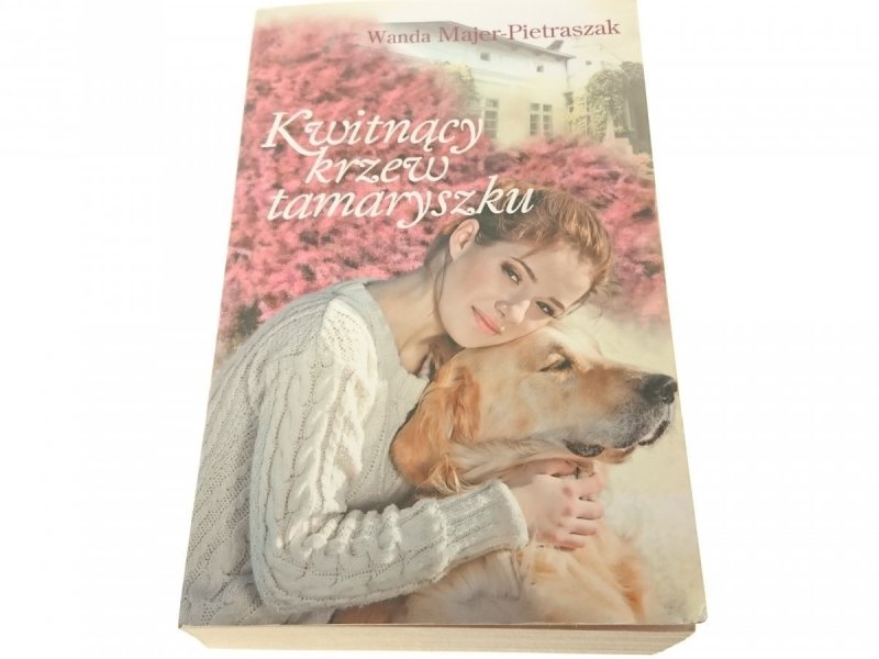 KWITNĄCY KRZEW TAMARYSZKU - Majer-Pietraszak 2016