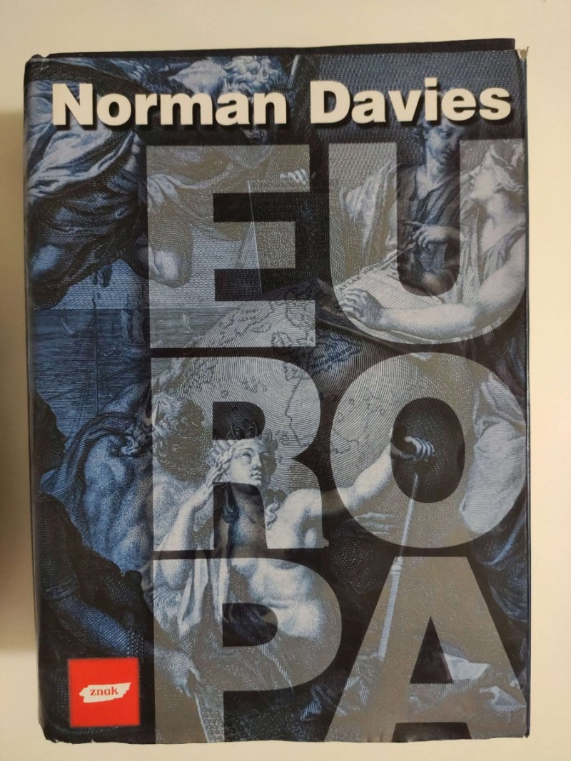 EUROPA. ROZPRAWA HISTORYKA Z HISTORIĄ -  Norman Davies