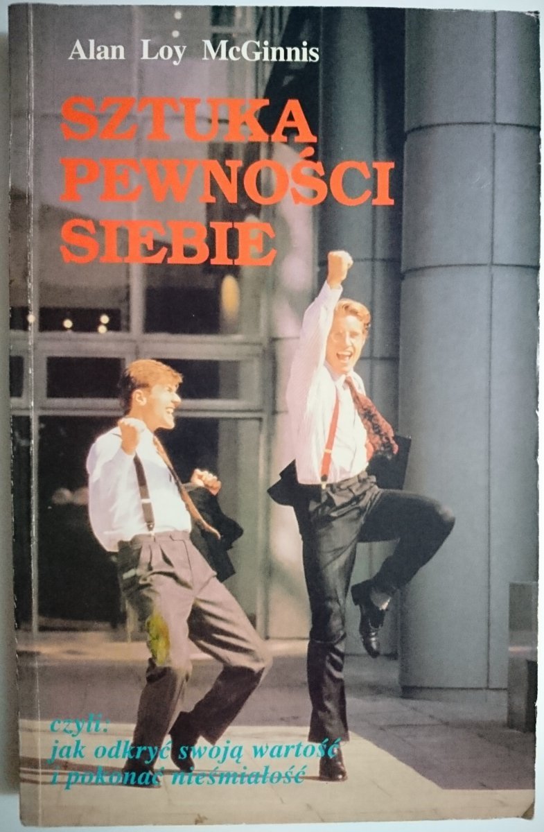 SZTUKA PEWNOŚCI SIEBIE - Alan Loy McGinnis 1995