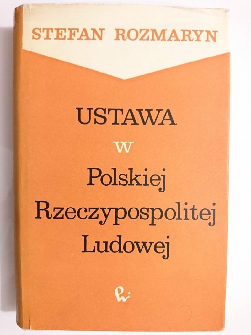 USTAWA W POLSKIEJ RZECZYPOSPOLITEJ LUDOWEJ - Stefan Rozmaryn 1964