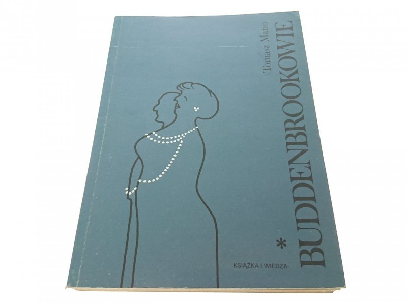 BUDDENBROOKOWIE TOM I - Tomasz Mann 1988