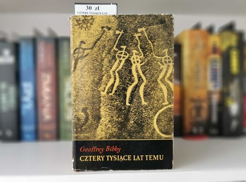 Cztery tysiące lat temu - Geoffrey Bibby