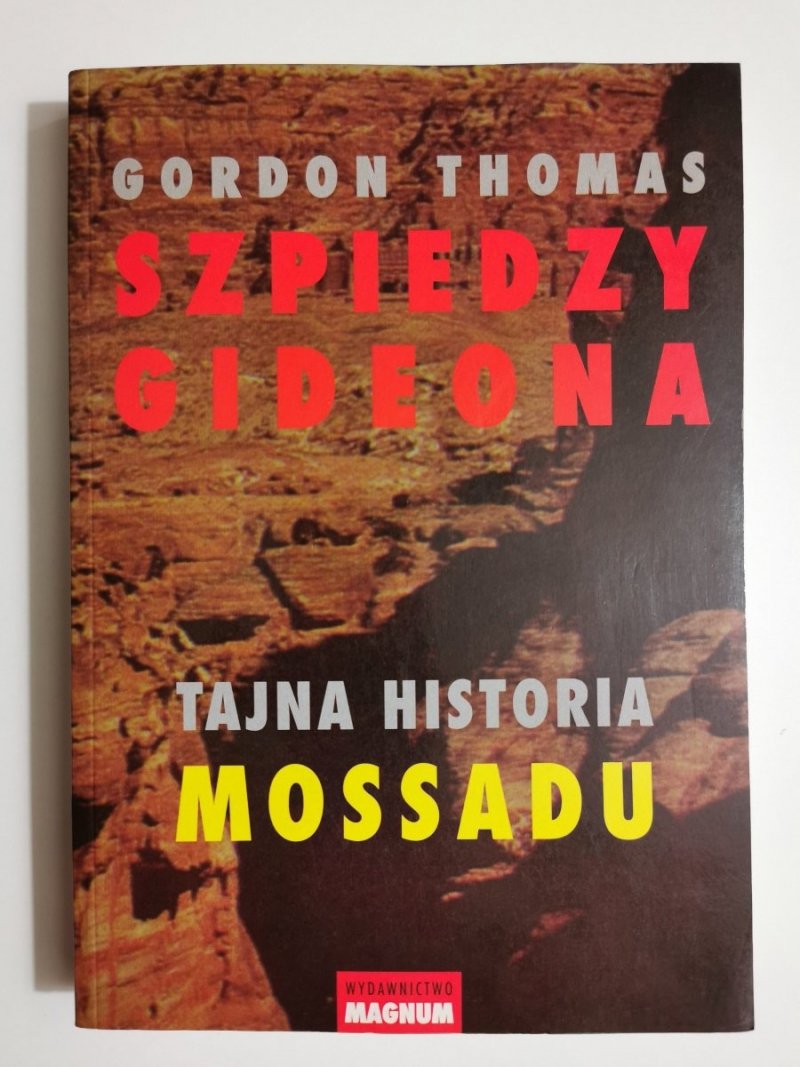 SZPIEDZY GIDEONA. TAJNA HISTORIA MOSSADU - Gordon Thomas 2000