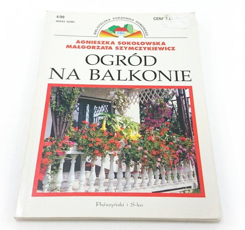 OGRÓD NA BALKONIE - Agnieszka Sokołowska 1999
