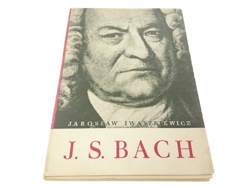 JAN SEBASTIAN BACH - Jarosław Iwaszkiewicz 1963