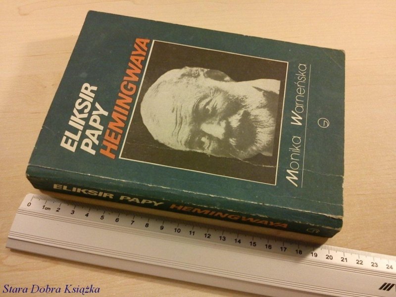 ELIKSIR PAPY HEMINGWAYA - Monika Warneńska (1989)