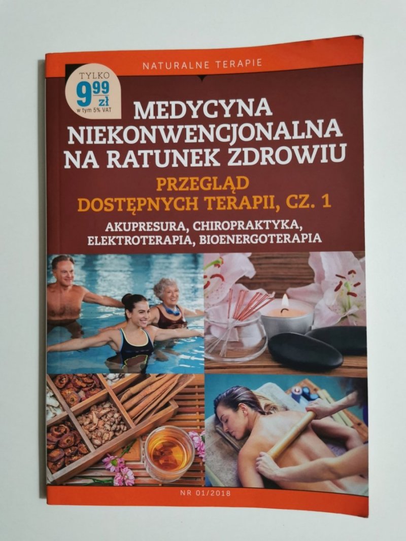 MEDYCYNA NIEKONWENCJONALNA NA RATUNEK ZDROWIU. PRZEGLĄD DOSTĘPNYCH TERAPII CZ. 1 2018