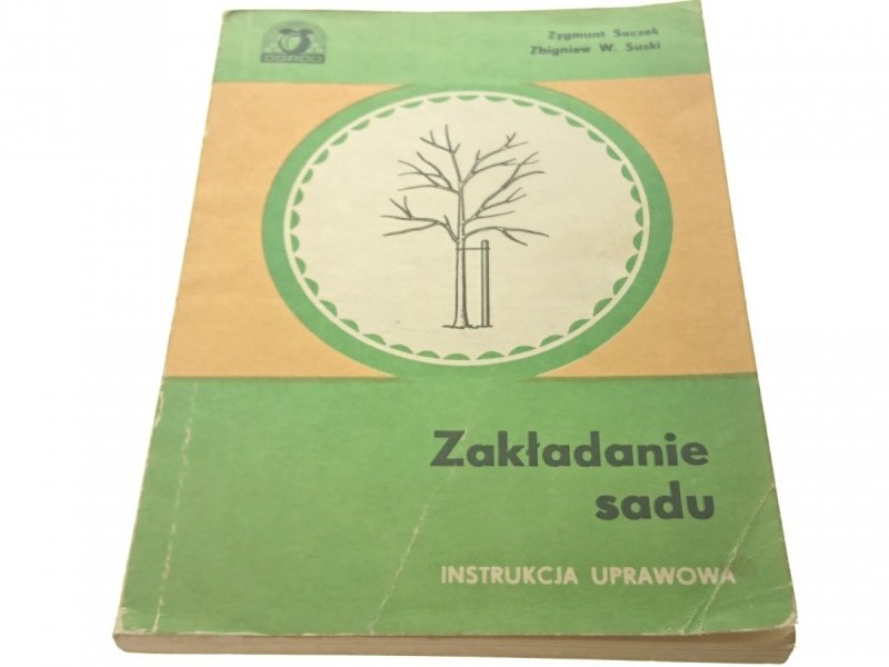 ZAKŁADANIE SADU - Zygmunt Soczek (1985)