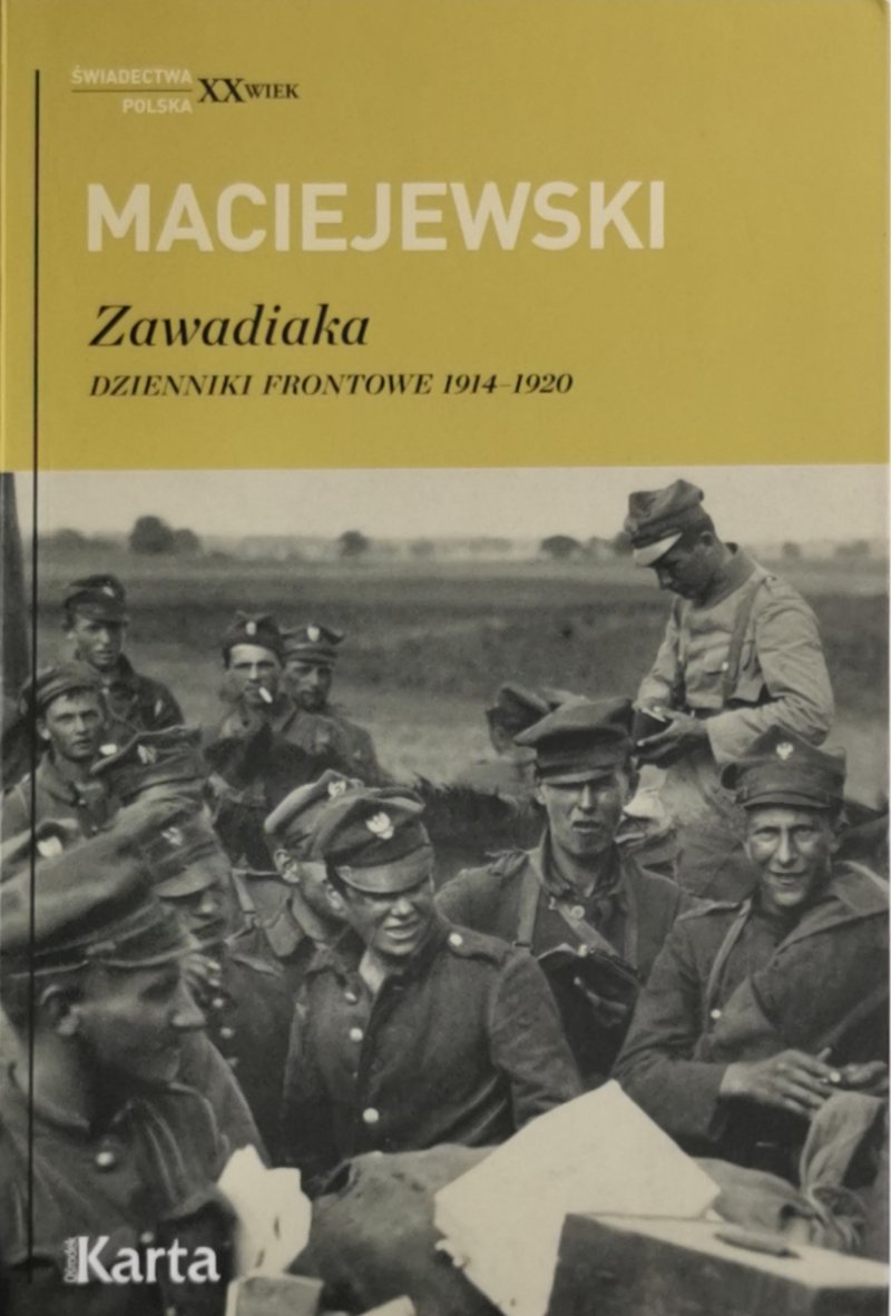 ZAWADIAKA DZIENNIK FRONTOWE 1914-1920 - Jerzy Konrad Maciejewski