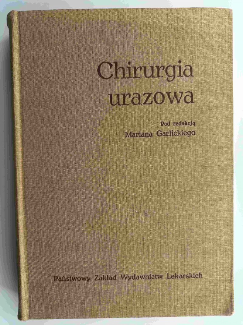 CHIRURGIA URAZOWA - Marian Garlicki