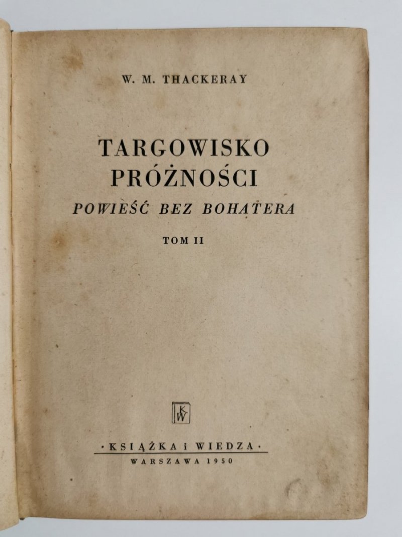 TARGOWISKO PRÓŻNOŚCI TOM II - W. M. Thackeray 1950