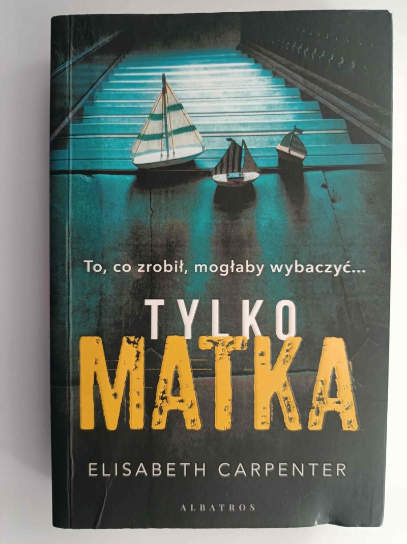 TYLKO MATKA - Elisabeth Carpenter