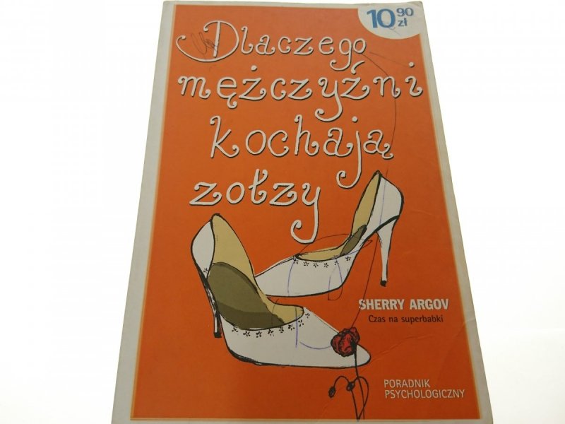 DLACZEGO MĘŻCZYŹNI KOCHAJĄ ZOŁZY Sherry Argov 2006