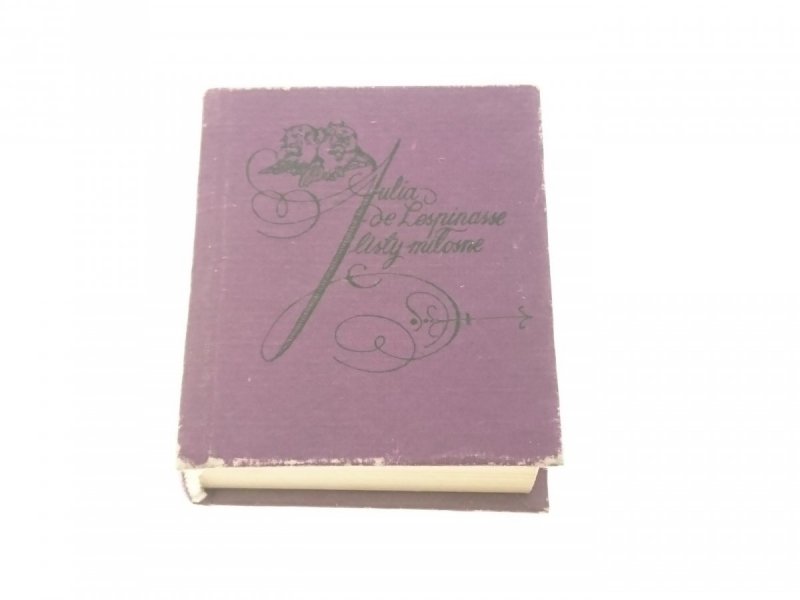 LISTY MIŁOSNE. WYBÓR - Julia de Lespinasse 1987