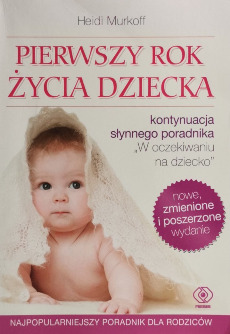 PIERWSZY ROK ŻYCIA DZIECKA - Heidi Murkoff