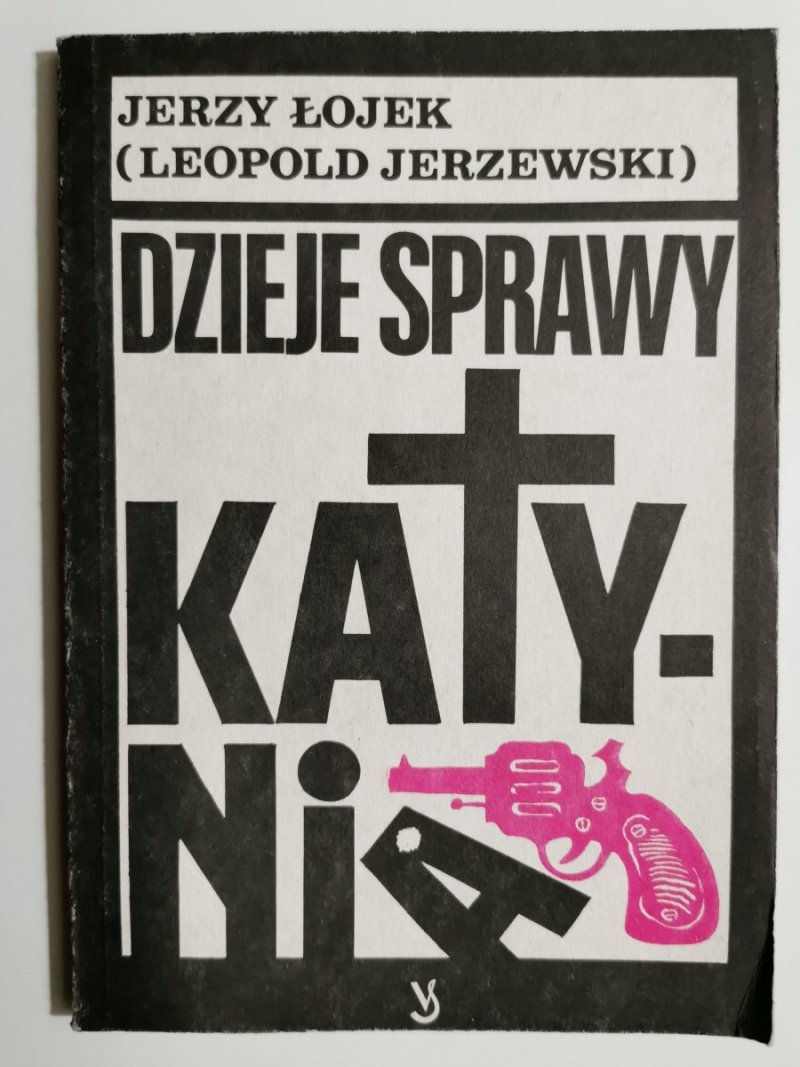 DZIEJE SPRAWY KATYNIA - Jerzy Łojek
