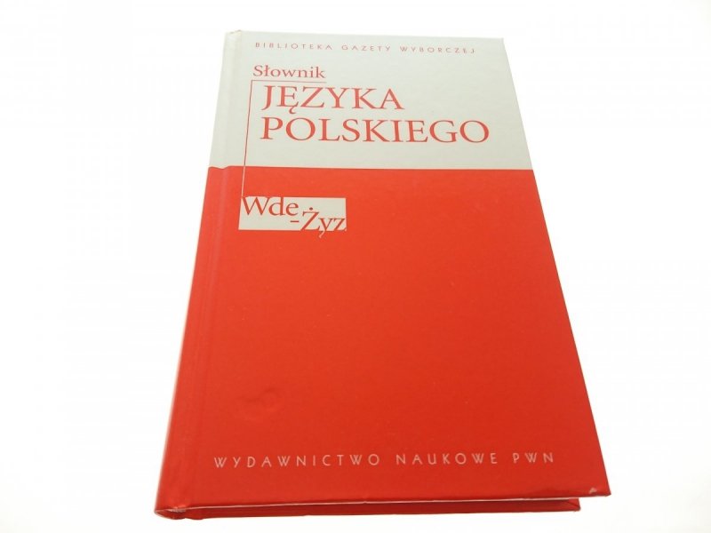 SŁOWNIK JĘZYKA POLSKIEGO TOM 6 WDE-ŻYZ 2007