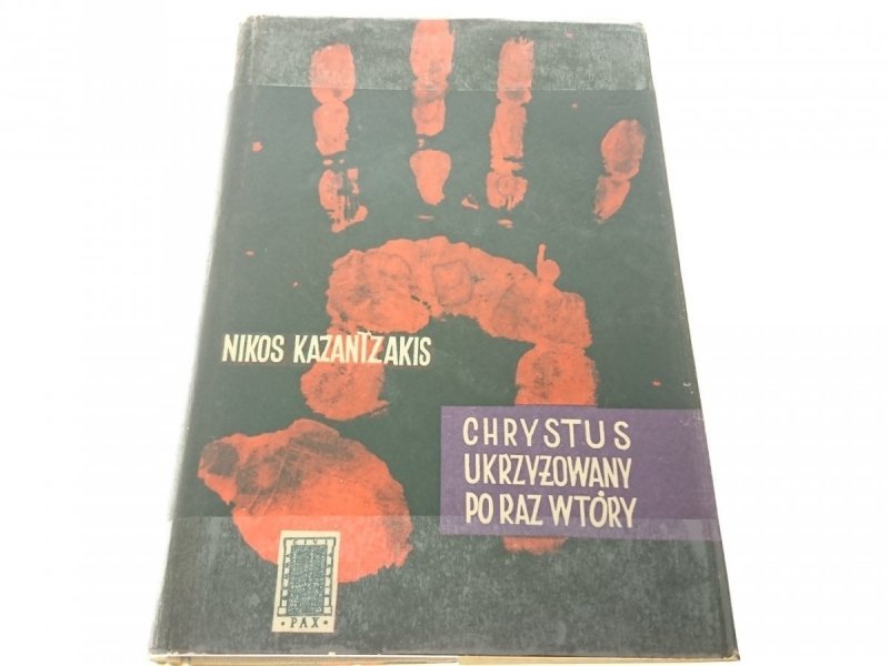 CHRYSTUS UKRZYŻOWANY PO RAZ WTÓRY Kazantzakis 1958