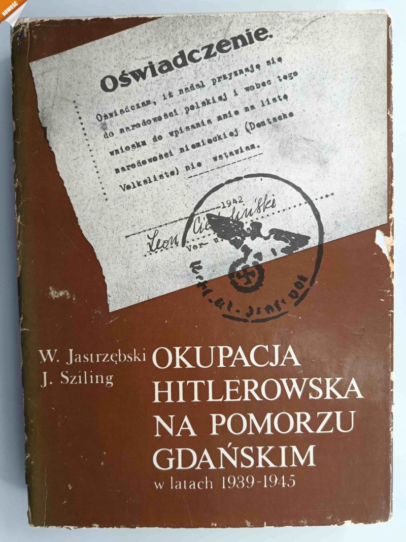 OKUPACJA HITLEROWSKA NA POMORZU GDAŃSKIM W LATACH 1939-1945 - W. Jastrzębski
