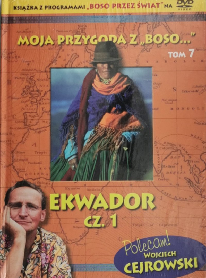 DVD. MOJA PRZYGODA Z „BOSO” TOM 7 EKWADOR CZ.1. Wojciech Cejrowski