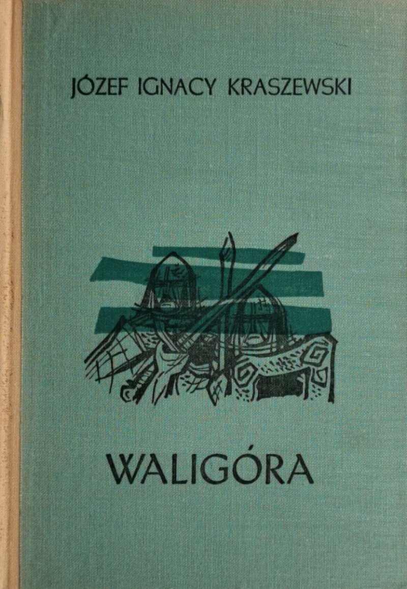 WALIGÓRA - Józef Ignacy Kraszewski