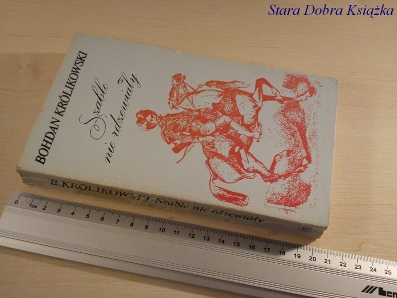 SZABLE NIE RDZEWIAŁY - Bohdan Królikowski