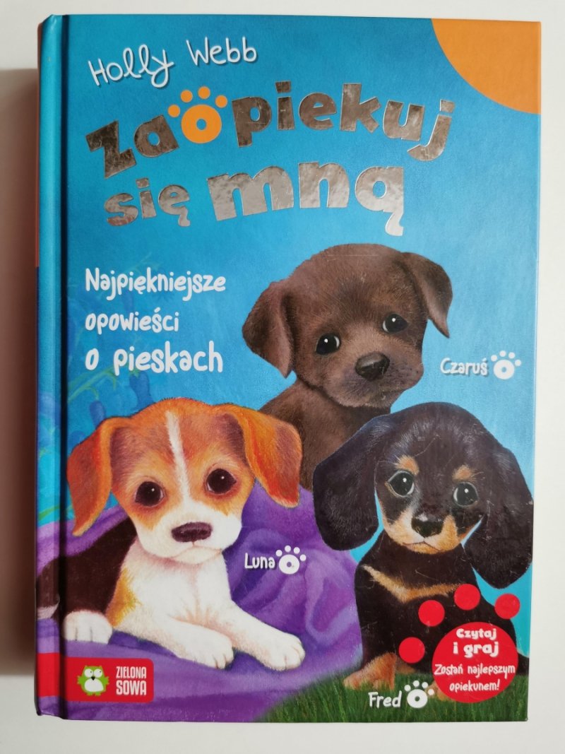 ZAOPIEKUJ SIĘ MNĄ. NAJPIĘKNIEJSZE OPOWIEŚCI O PIESKACH - Holly Webb