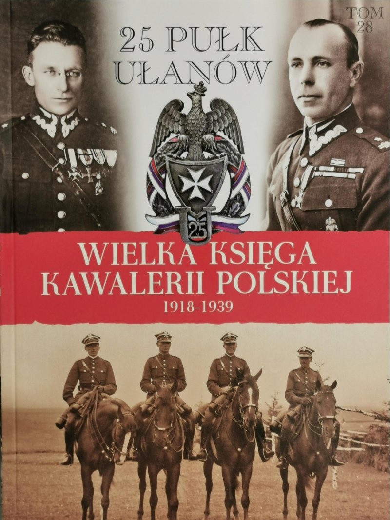 WIELKA KSIĘGA KAWALERII POLSKIEJ 1918-1939 tom 28