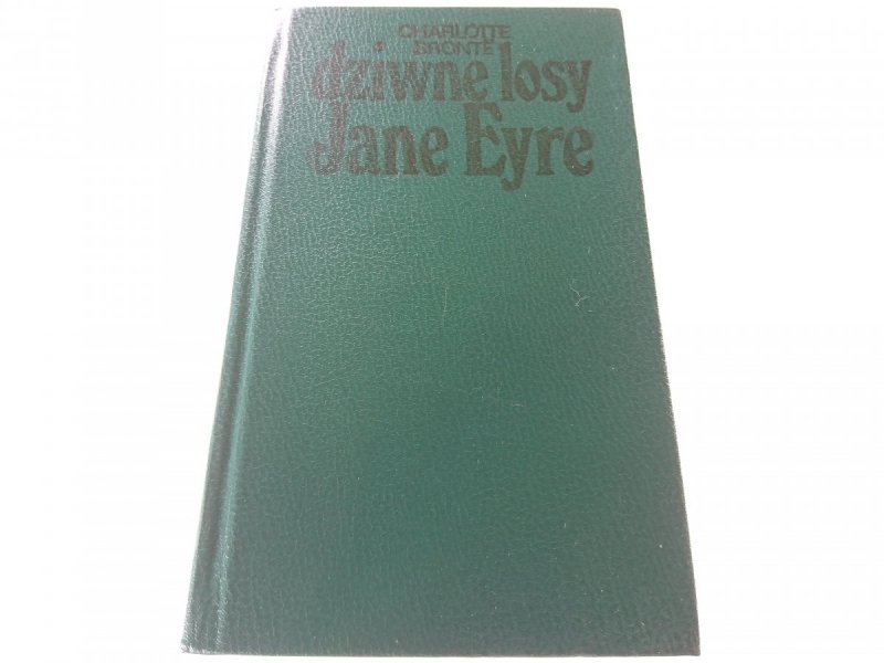 DZIWNE LOSY JANE EYRE TOM I - Ch. Bronte 1976