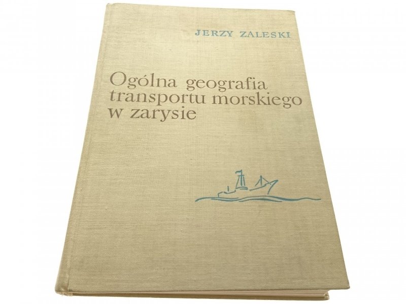 OGÓLNA GEOGRAFIA TRANSPORTU MORSKIEGO W ZARYSIE