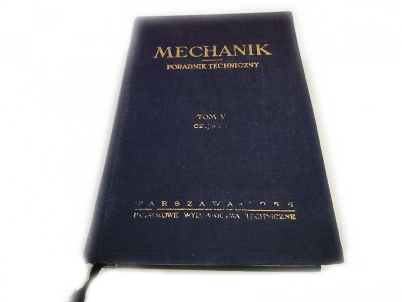 MECHANIK. PORADNIK TECHNICZNY TOM V CZĘŚĆ I 1955