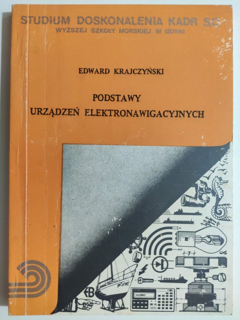 PODSTAWY URZĄDZEŃ ELEKTRONAWIGACYJNYCH - Edward Krajczyński
