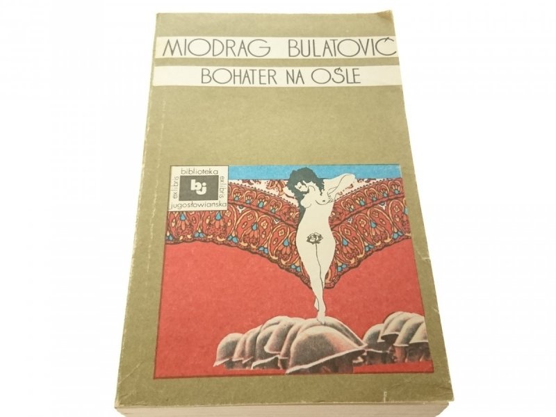 BOHATER NA OŚLE - Miodrag Bulatović 1985