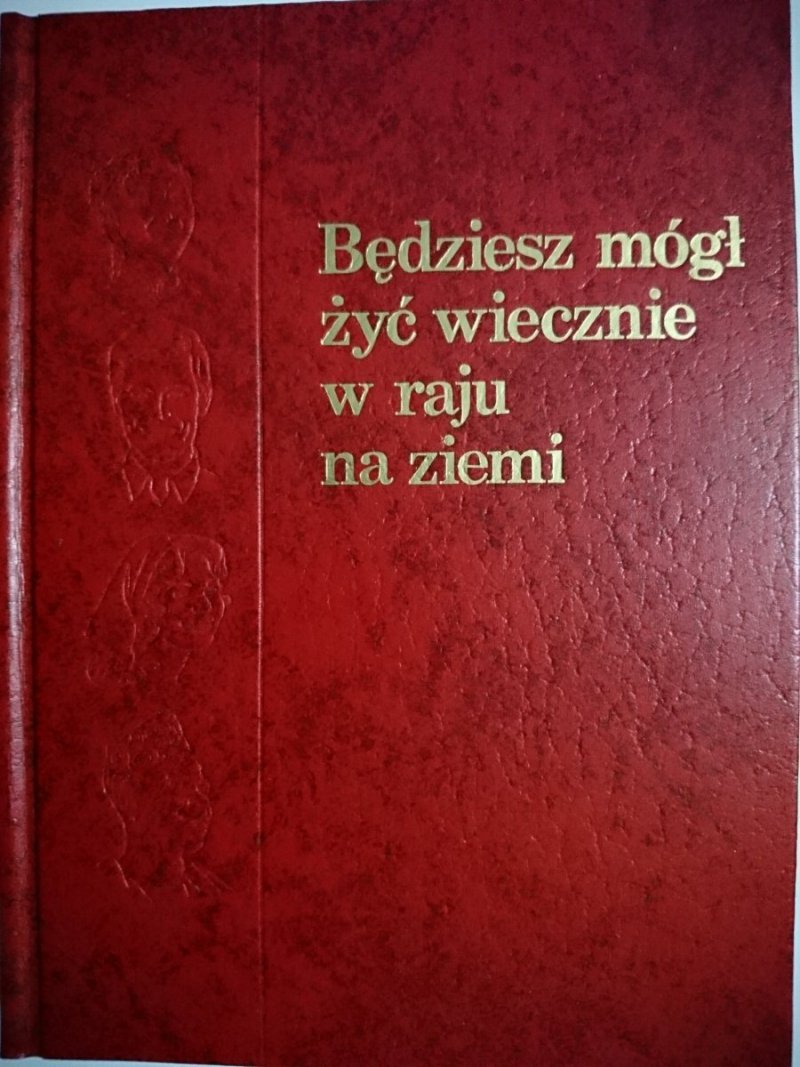 BĘDZIESZ MÓGŁ ŻYĆ WIECZNIE W RAJU NA ZIEMI 1990