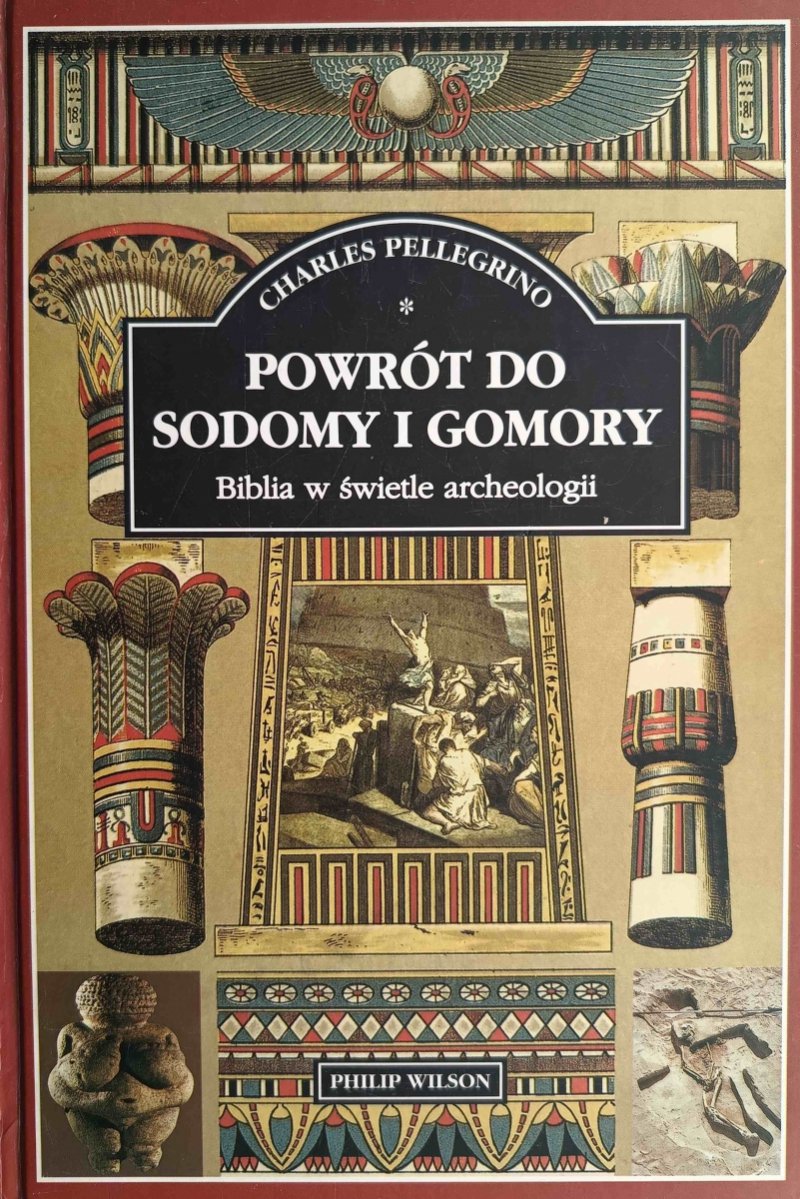 POWRÓT DO SODOMY I GOMORY BIBLIA W ŚWIETLE ARCHEOLOGII - Charles Pellegrino