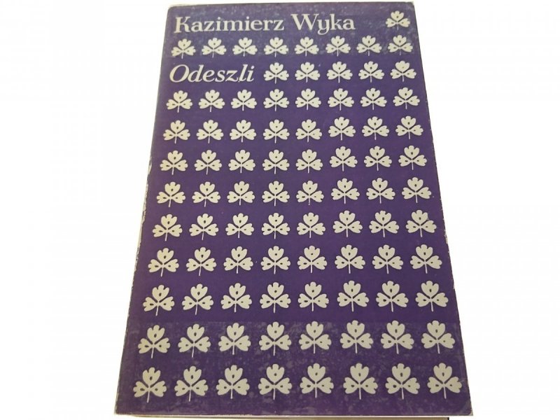 ODESZLI - Kazimierz Wyka 1983